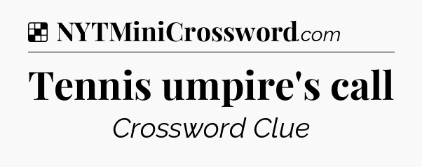 Solution: Tennis umpire's call - NYT Crossword