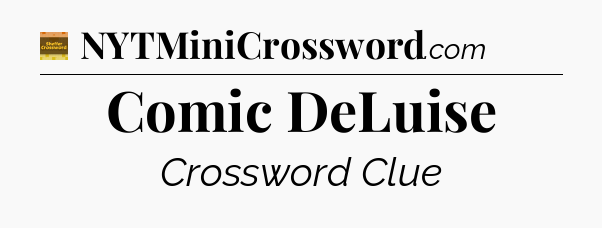 Comic DeLuise - Eugene Sheffer Crossword