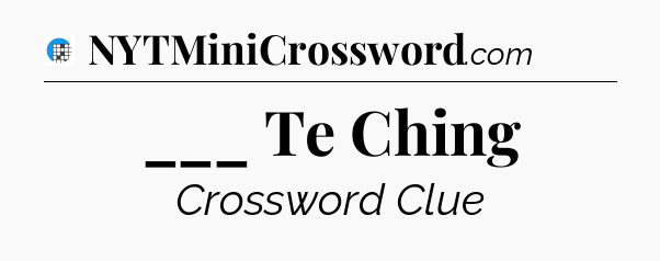 ___ Te Ching Crossword Clue