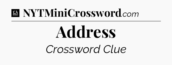 Address - LA Times Crossword