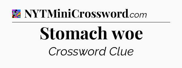 Stomach woe Crossword Clue