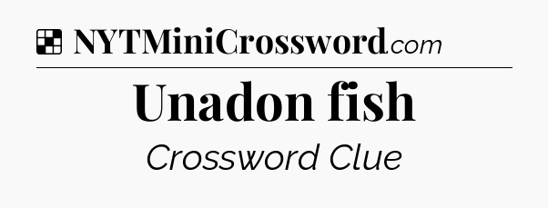 Solution: Unadon fish - NYT Crossword