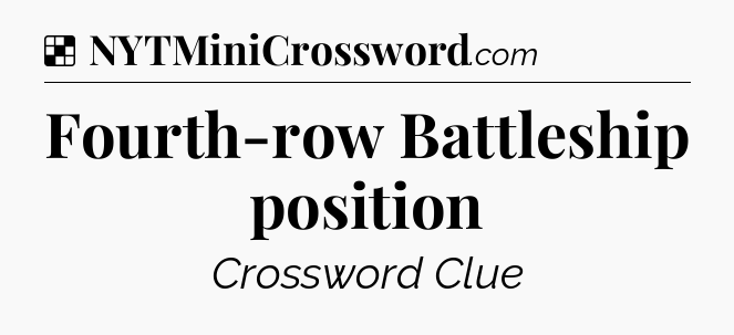 Solution: Fourth-row Battleship position - NYT Crossword