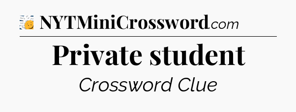 Private student - 7 Little Words