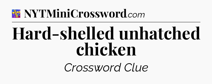 Hard-shelled unhatched chicken Codycross