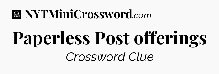 Paperless Post offerings - LA Times Crossword