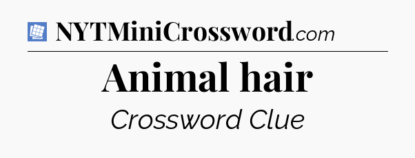 Animal hair Puzzle Page Crossword Clue