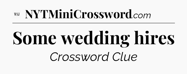 Some wedding hires - WSJ Crossword