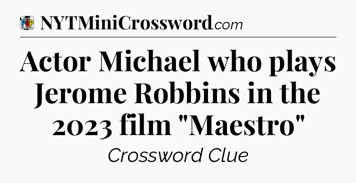 Actor Michael who plays Jerome Robbins in the 2023 film 