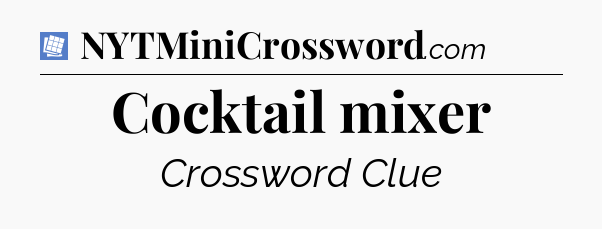 Cocktail mixer Puzzle Page Crossword Clue