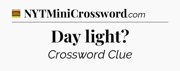 Day light - Eugene Sheffer Crossword