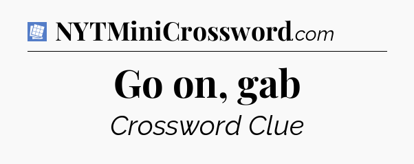 Go on, gab Puzzle Page Crossword Clue