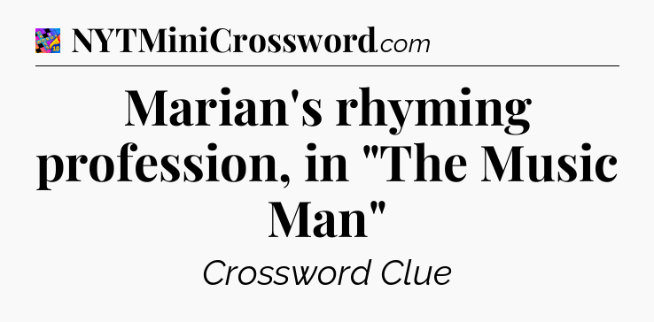 Marian's rhyming profession, in 