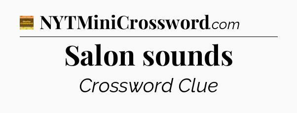 Salon sounds - Eugene Sheffer Crossword