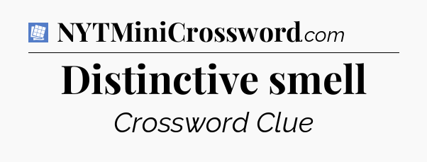 Distinctive smell Puzzle Page Crossword Clue