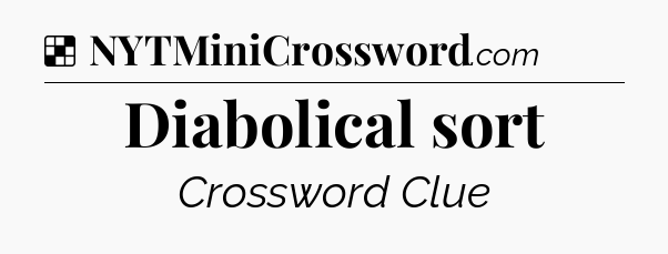Solution: Diabolical sort - NYT Crossword