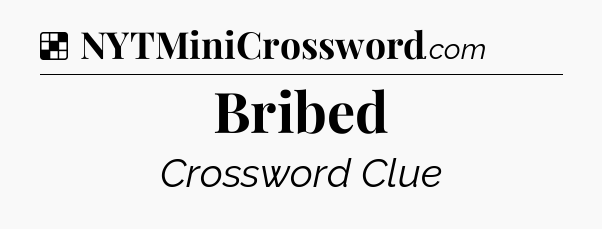 Solution: Bribed - NYT Crossword