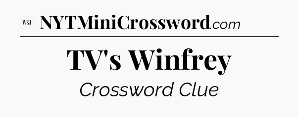 TV's Winfrey - WSJ Crossword