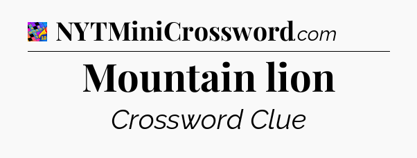 Mountain lion Crossword Clue