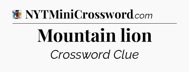 Mountain lion Crossword Clue
