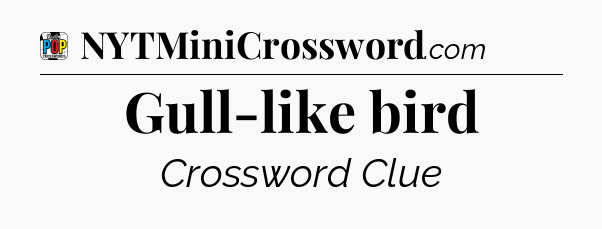 Gull-like bird Crossword Clue