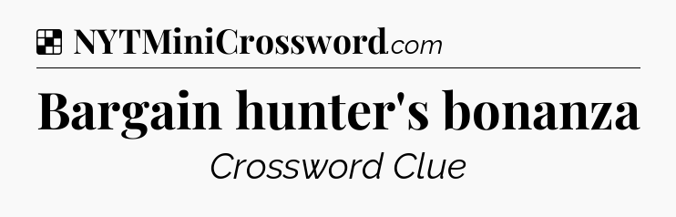 Solution: Bargain hunter's bonanza - NYT Crossword