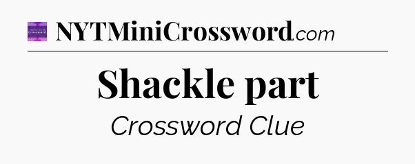 Shackle part - Thomas Joseph Crossword