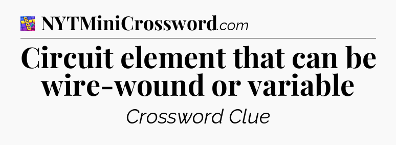 Circuit element that can be wire-wound or variable Codycross