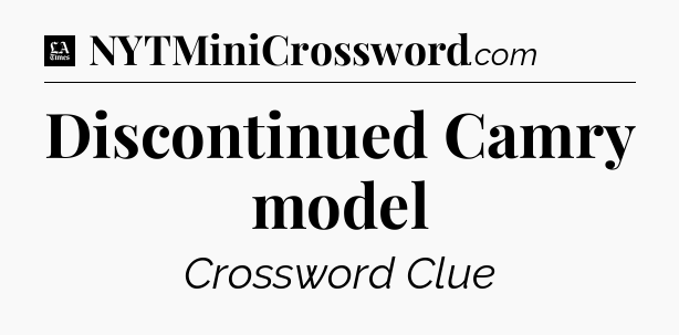 Discontinued Camry model - LA Times Crossword