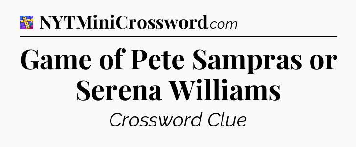 Game of Pete Sampras or Serena Williams Codycross