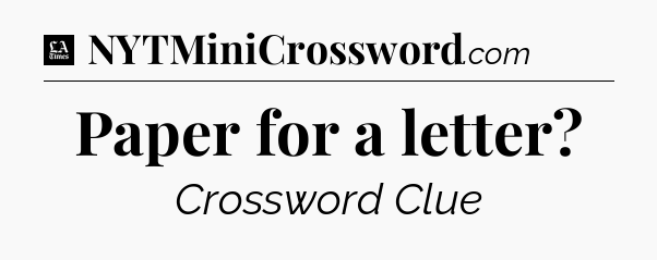 Paper for a letter - LA Times Crossword