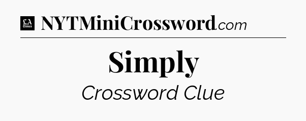Simply - LA Times Crossword