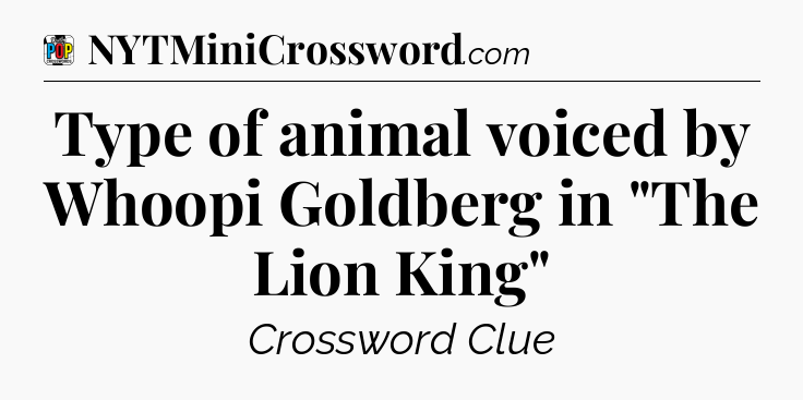 Type of animal voiced by Whoopi Goldberg in 