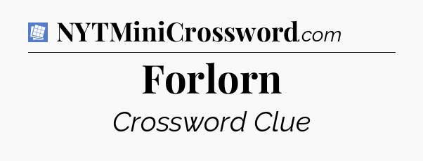Forlorn Puzzle Page Crossword Clue