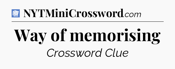 Way of memorising Puzzle Page Crossword Clue