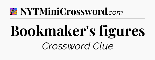 Bookmaker's figures Crossword Clue
