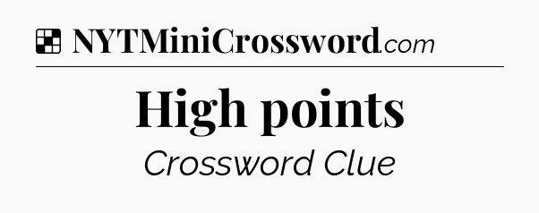 High points NYT Crossword