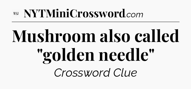 Mushroom also called 