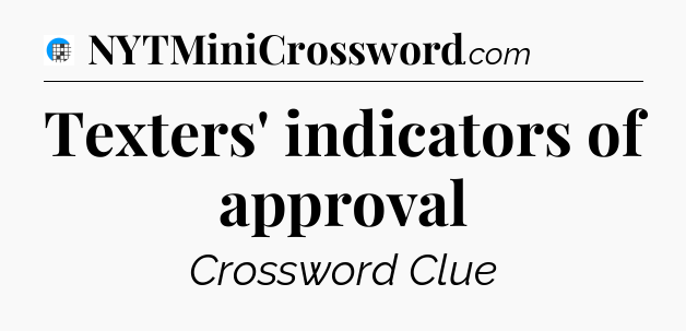 Texters' indicators of approval Crossword Clue