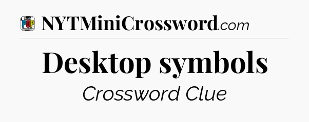 Desktop symbols Crossword Clue