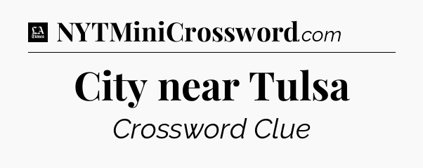 City near Tulsa - LA Times Crossword