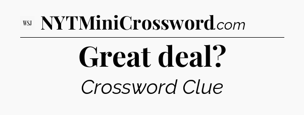 Great deal - WSJ Crossword