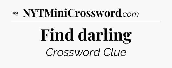 Find darling - WSJ Crossword