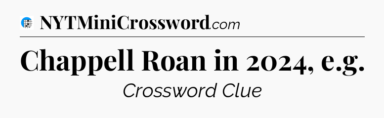 Chappell Roan in 2024, e.g Crossword Clue