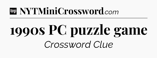 1990s PC puzzle game Crossword Clue