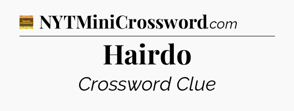 Hairdo - Eugene Sheffer Crossword