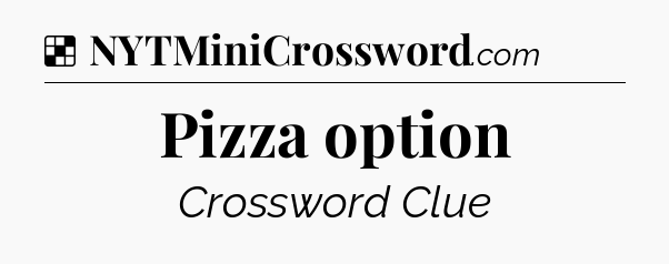 Solution: Pizza option - NYT Crossword