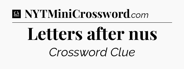 Letters after nus - LA Times Crossword