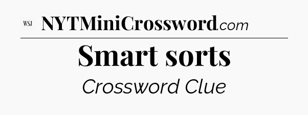 Smart sorts - WSJ Crossword