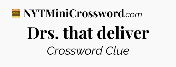 Drs. that deliver - Eugene Sheffer Crossword